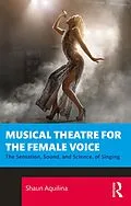 PDF Musical Theatre for the Female Voice von Shaun Aquilina