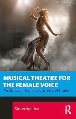 PDF Musical Theatre for the Female Voice von Shaun Aquilina