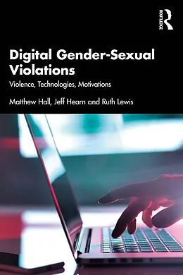 E-Book (pdf) Digital Gender-Sexual Violations von Matthew Hall, Jeff Hearn, Ruth Lewis