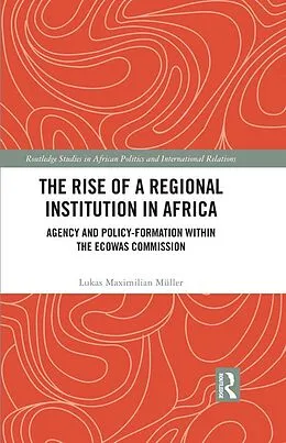 E-Book (pdf) The Rise of a Regional Institution in Africa von Lukas Maximilian Müller
