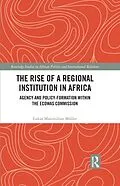 E-Book (epub) The Rise of a Regional Institution in Africa von Lukas Maximilian Müller
