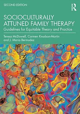 E-Book (epub) Socioculturally Attuned Family Therapy von Teresa McDowell, Carmen Knudson-Martin, J. Maria Bermudez