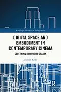 E-Book (epub) Digital Space and Embodiment in Contemporary Cinema von Jennifer Kirby