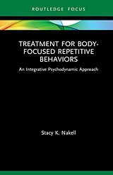 eBook (epub) Treatment for Body-Focused Repetitive Behaviors de Stacy K. Nakell