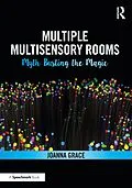 E-Book (pdf) Multiple Multisensory Rooms: Myth Busting the Magic von Joanna Grace