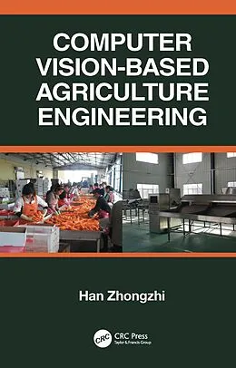E-Book (epub) Computer Vision-Based Agriculture Engineering von Han Zhongzhi