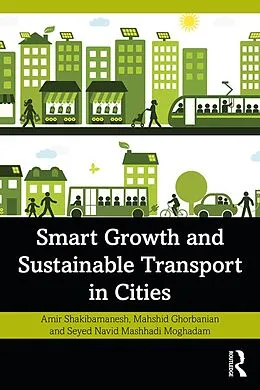 E-Book (epub) Smart Growth and Sustainable Transport in Cities von Amir Shakibamanesh, Mahshid Ghorbanian, Seyed Navid Mashhadi Moghadam