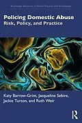 E-Book (pdf) Policing Domestic Abuse von Katy Barrow-Grint, Jacqueline Sebire, Jackie Turton