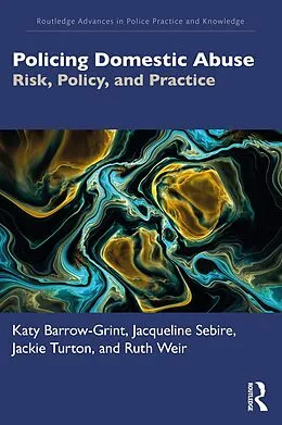 E-Book (pdf) Policing Domestic Abuse von Katy Barrow-Grint, Jacqueline Sebire, Jackie Turton