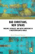 PDF Bad Christians, New Spains von Byron Ellsworth Hamann