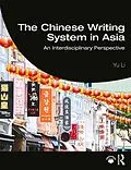 E-Book (pdf) The Chinese Writing System in Asia von Yu Li