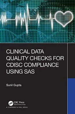E-Book (epub) Clinical Data Quality Checks for CDISC Compliance Using SAS von Sunil Gupta