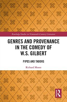 E-Book (pdf) Genres and Provenance in the Comedy of W.S. Gilbert von Richard Moore