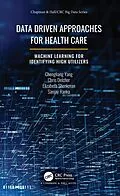 E-Book (epub) Data Driven Approaches for Healthcare von Chengliang Yang, Chris Delcher, Elizabeth Shenkman