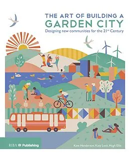 E-Book (epub) The Art of Building a Garden City von Kate Henderson, Katy Lock, Hugh Ellis