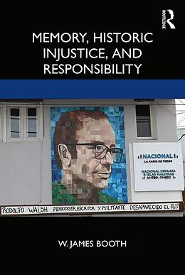 E-Book (epub) Memory, Historic Injustice, and Responsibility von W. James Booth