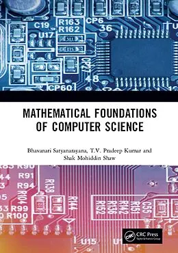E-Book (pdf) Mathematical Foundations of Computer Science von Bhavanari Satyanarayana, T. V. Pradeep Kumar, Shaik Mohiddin Shaw