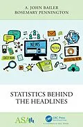 E-Book (epub) Statistics Behind the Headlines von A. John Bailer, Rosemary Pennington
