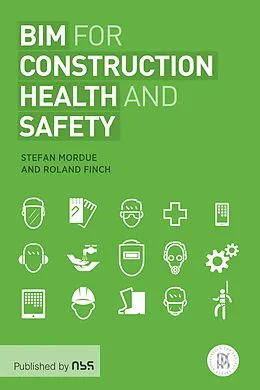 E-Book (epub) BIM for Construction Health and Safety von Stefan Mordue, Roland Finch
