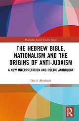 eBook (epub) The Hebrew Bible, Nationalism and the Origins of Anti-Judaism de David Aberbach