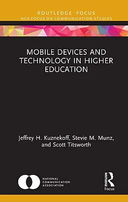 E-Book (epub) Mobile Devices and Technology in Higher Education von Jeffrey H. Kuznekoff, Stevie M. Munz, Scott Titsworth