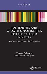 E-Book (pdf) IoT Benefits and Growth Opportunities for the Telecom Industry von Vincent Sabourin, Jordan Tito Jabo