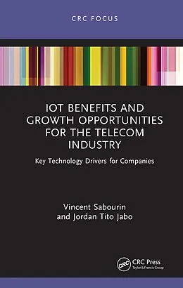 E-Book (pdf) IoT Benefits and Growth Opportunities for the Telecom Industry von Vincent Sabourin, Jordan Tito Jabo