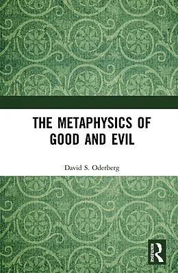 PDF The Metaphysics of Good and Evil von David S. Oderberg