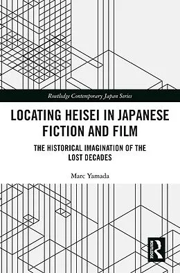 E-Book (epub) Locating Heisei in Japanese Fiction and Film von Marc Yamada