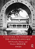 E-Book (epub) A Cultural Dictionary of The Chinese Language von Liwei Jiao