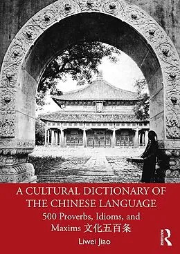 E-Book (epub) A Cultural Dictionary of The Chinese Language von Liwei Jiao