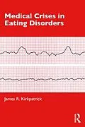 E-Book (epub) Medical Crises in Eating Disorders von James R. Kirkpatrick