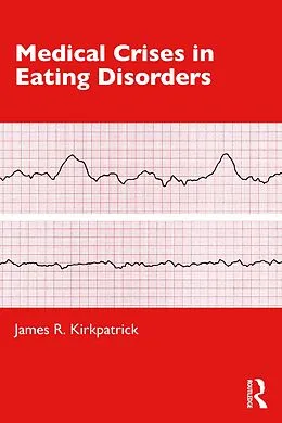 E-Book (epub) Medical Crises in Eating Disorders von James R. Kirkpatrick