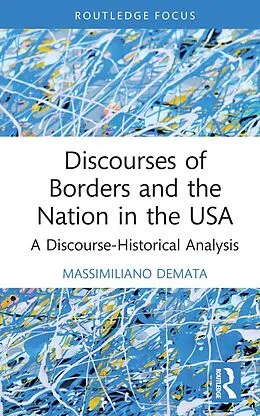 E-Book (epub) Discourses of Borders and the Nation in the USA von Massimiliano Demata