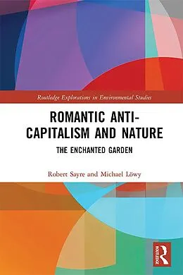 E-Book (pdf) Romantic Anti-capitalism and Nature von Robert Sayre, Michael Löwy