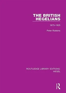 E-Book (pdf) The British Hegelians von Peter Robbins