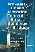 E-Book (pdf) Wavelet-Based Vibration Control of Smart Buildings and Bridges von Hojjat Adeli, Hongjin Kim