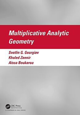 eBook (pdf) Multiplicative Analytic Geometry de Svetlin G. Georgiev, Khaled Zennir, Aissa Boukarou