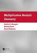 E-Book (epub) Multiplicative Analytic Geometry von Svetlin G. Georgiev, Khaled Zennir, Aissa Boukarou