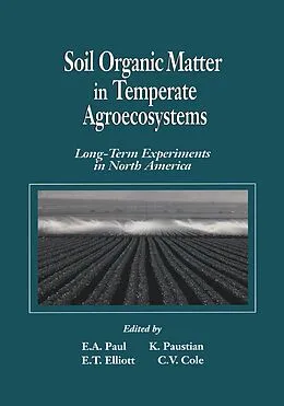 E-Book (epub) Soil Organic Matter in Temperate AgroecosystemsLong Term Experiments in North America von Eldor A. Paul, Keith H. Paustian, E. T. Elliott