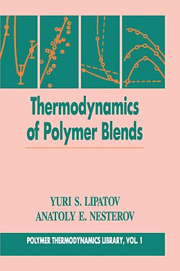 E-Book (epub) Thermodynamics of Polymer Blends, Volume I von Anatoly E. Nesterov, Yuri S. Lipatov