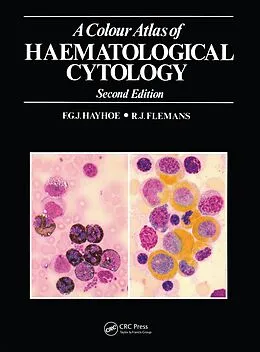 E-Book (epub) A Colour Atlas of Haematological Cytology von F. G. J. Hayhoe, R. J. Flemans