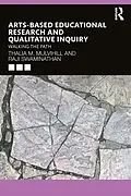 E-Book (pdf) Arts-Based Educational Research and Qualitative Inquiry von Thalia M. Mulvihill, Raji Swaminathan