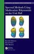 E-Book (pdf) Spectral Methods Using Multivariate Polynomials On The Unit Ball von Kendall Atkinson, David Chien, Olaf Hansen