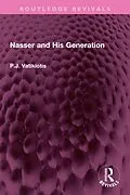 E-Book (pdf) Nasser and His Generation von P. J. Vatikiotis