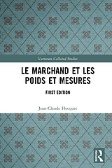 E-Book (pdf) Le marchand et les poids et mesures von Jean-Claude Hocquet