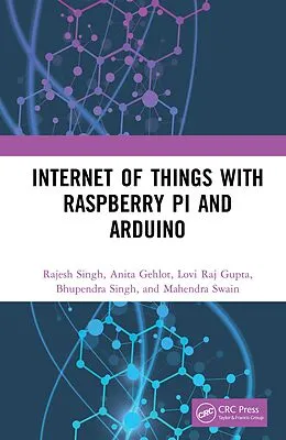 E-Book (epub) Internet of Things with Raspberry Pi and Arduino von Rajesh Singh, Anita Gehlot, Lovi Raj Gupta