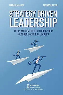 E-Book (epub) Strategy-Driven Leadership von Michael Couch, Richard Citrin