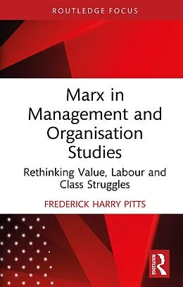 E-Book (pdf) Marx in Management and Organisation Studies von Frederick Harry Pitts