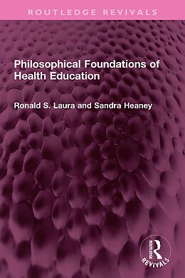 eBook (pdf) Philosophical Foundations of Health Education de Ronald S. Laura, Sandra Heaney